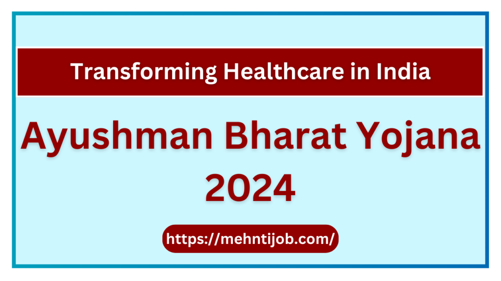 Ayushman Bharat Yojana 2024