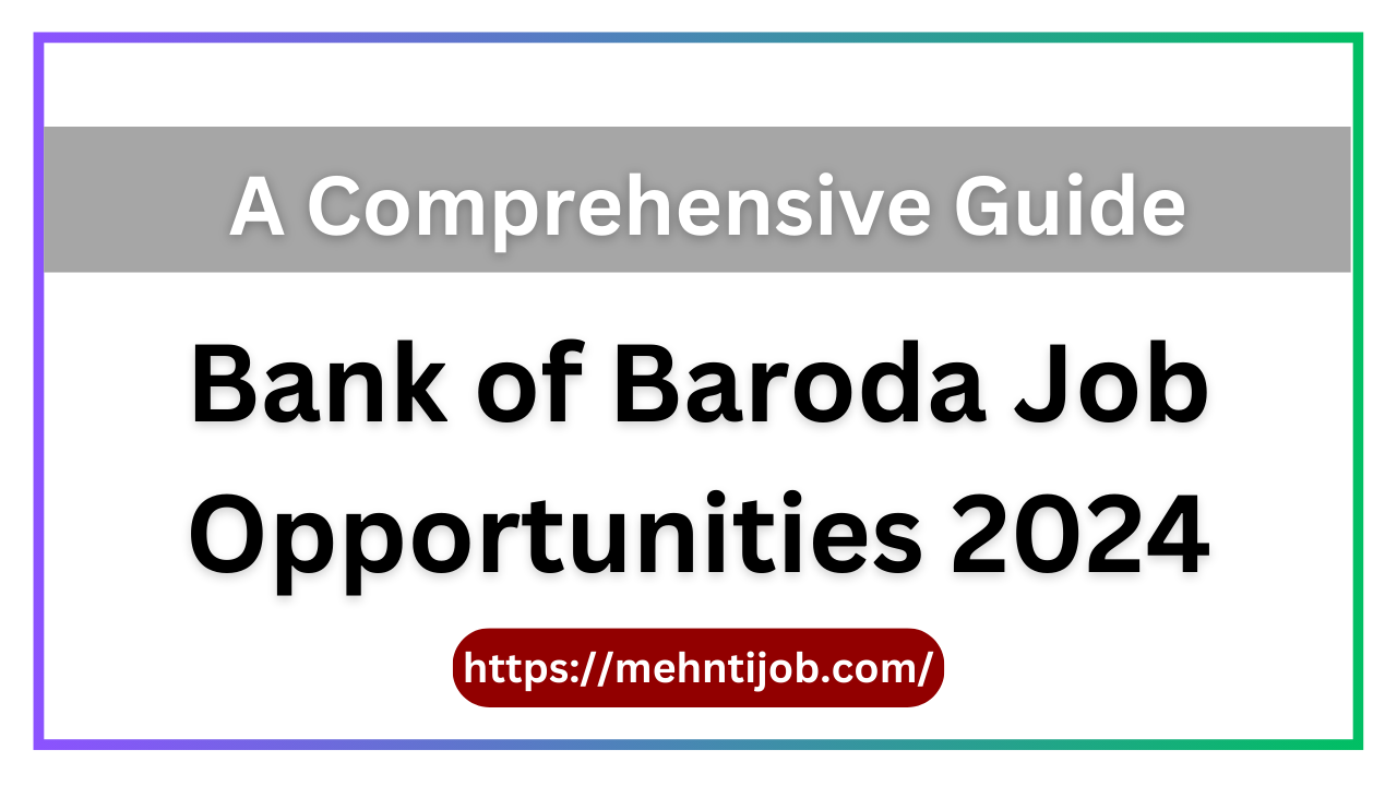 Bank of Baroda Job Opportunities 2024