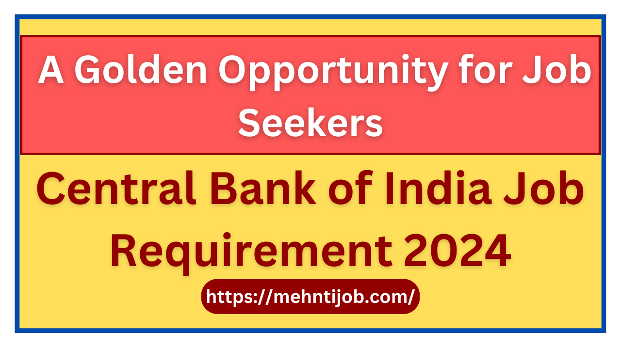 Central Bank of India Job Requirement 2024