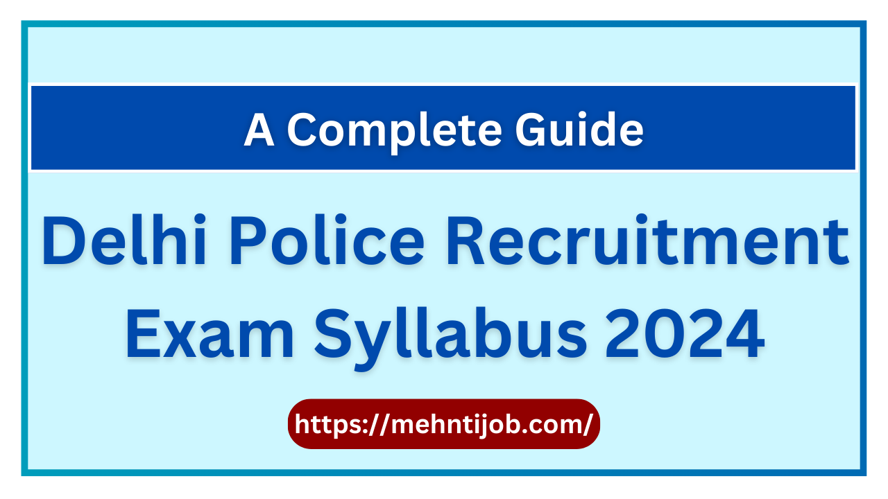 Delhi Police Recruitment Exam Syllabus 2024