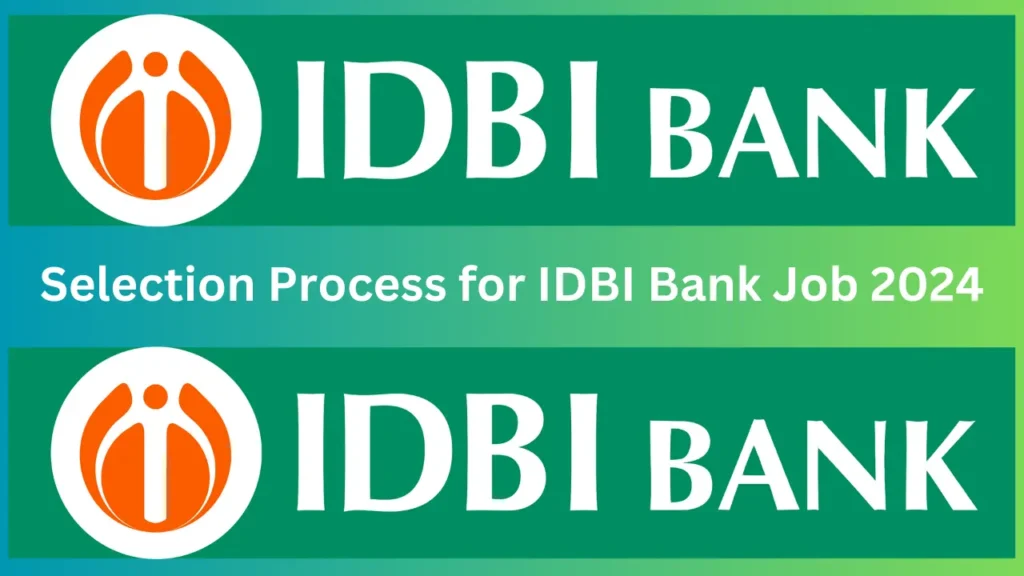 Selection Process for IDBI Bank Job 2024