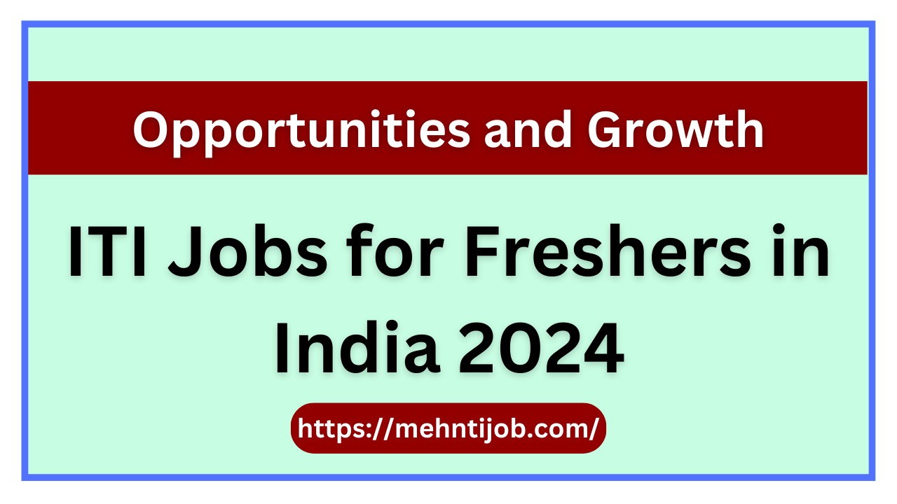 ITI Jobs for Freshers in India 2024