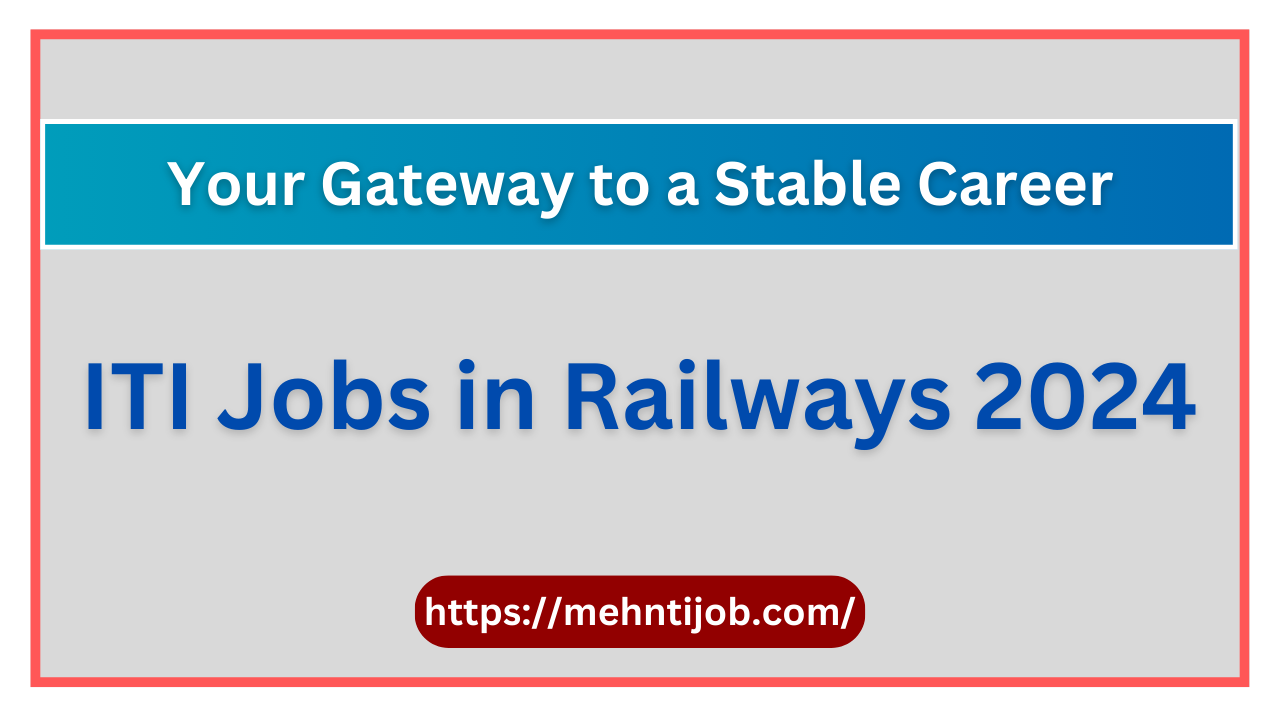 ITI Jobs in Railways 2024