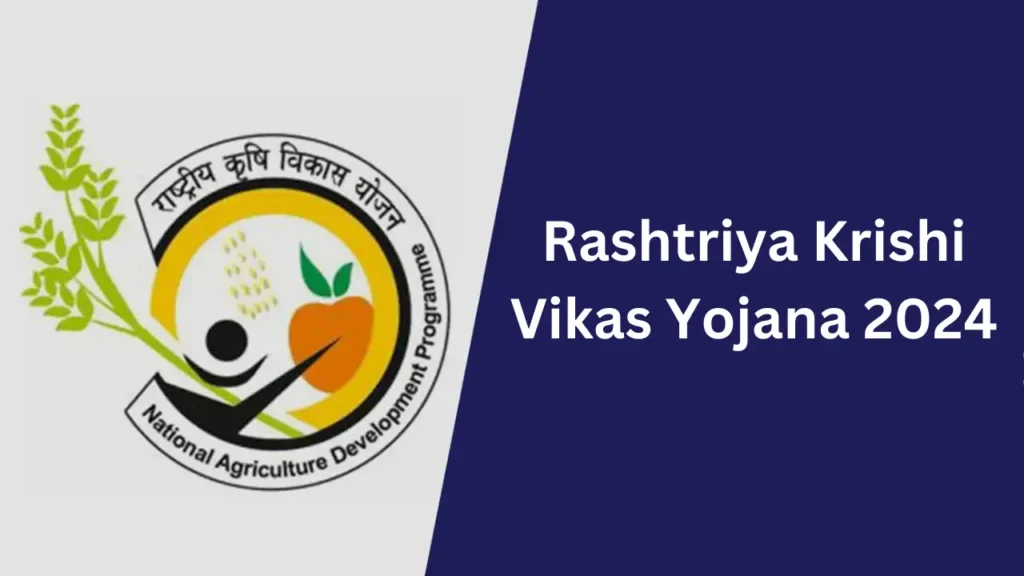 Objectives of Rashtriya Krishi Vikas Yojana 2024