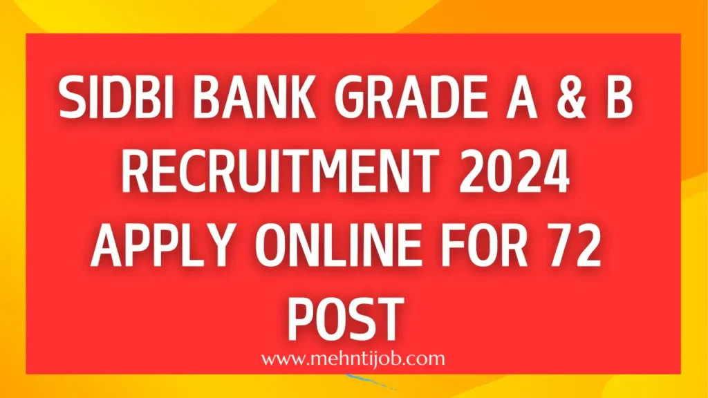 SIDBI Bank Grade A & B Recruitment 2024 Apply Online for 72 Post